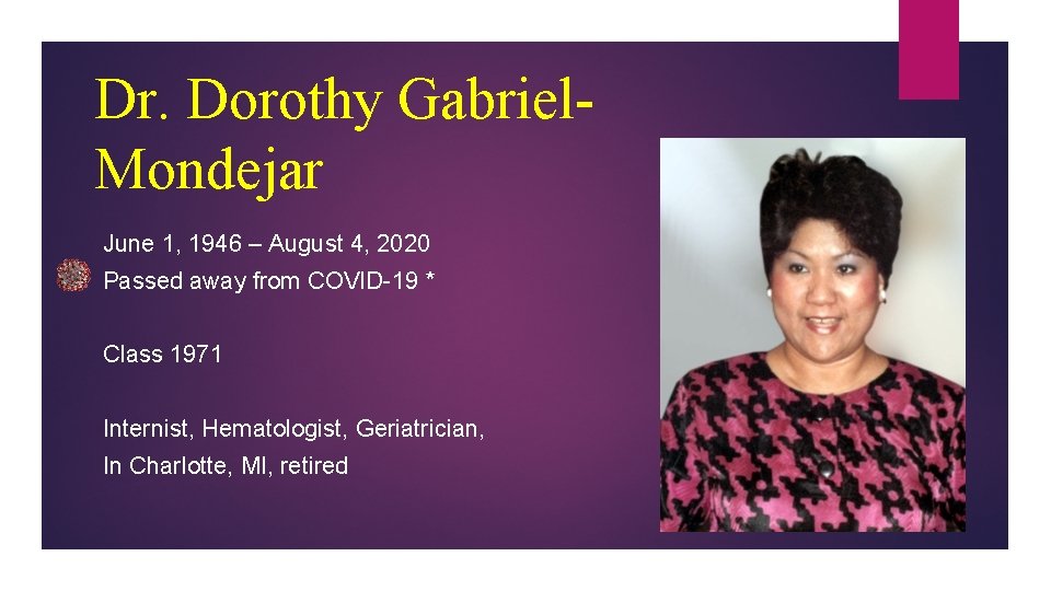 Dr. Dorothy Gabriel. Mondejar June 1, 1946 – August 4, 2020 Passed away from