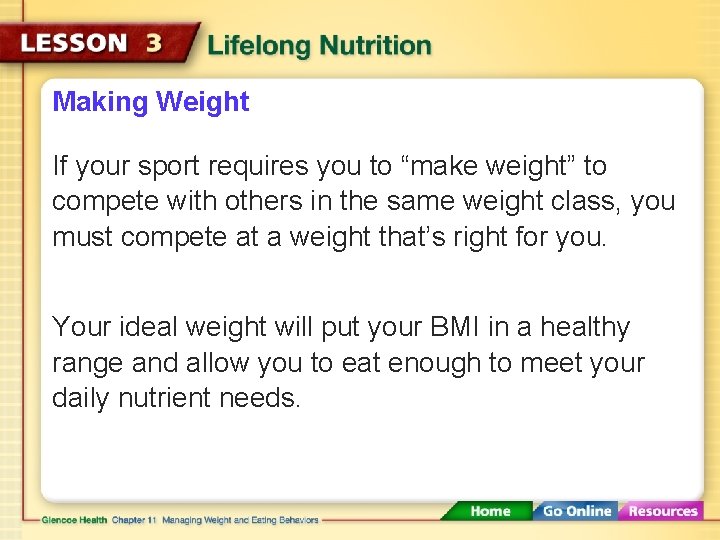 Making Weight If your sport requires you to “make weight” to compete with others