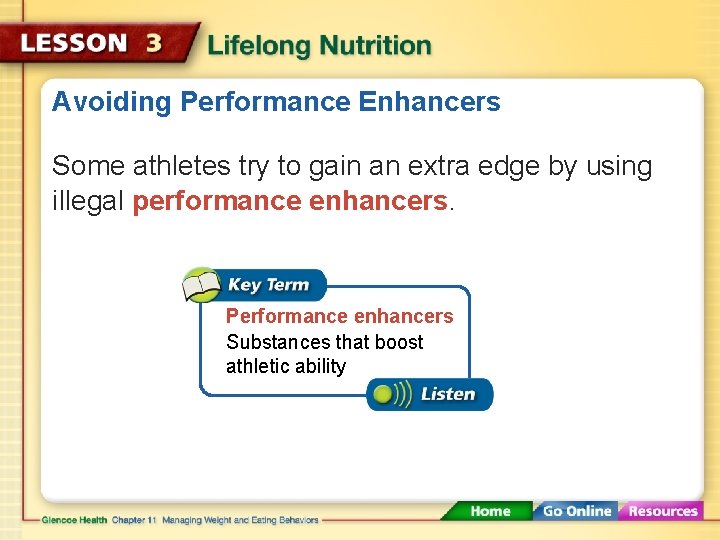 Avoiding Performance Enhancers Some athletes try to gain an extra edge by using illegal