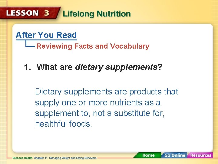 After You Read Reviewing Facts and Vocabulary 1. What are dietary supplements? Dietary supplements