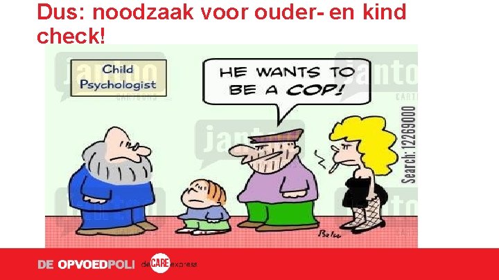 Dus: noodzaak voor ouder- en kind check! 