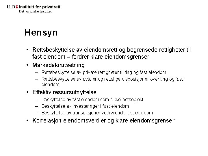 Hensyn • Rettsbeskyttelse av eiendomsrett og begrensede rettigheter til fast eiendom – fordrer klare