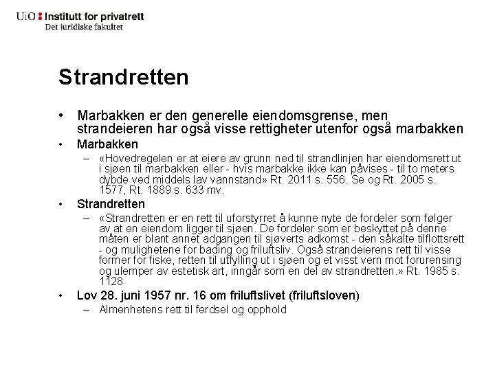 Strandretten • Marbakken er den generelle eiendomsgrense, men strandeieren har også visse rettigheter utenfor