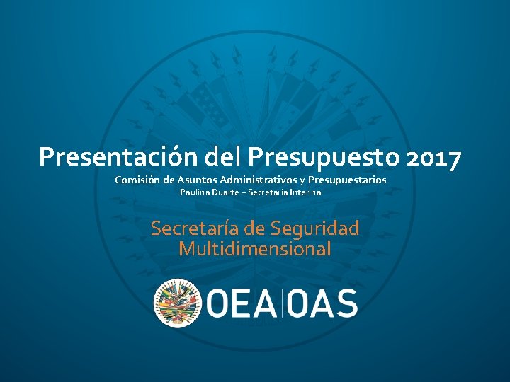 Presentación del Presupuesto 2017 Comisión de Asuntos Administrativos y Presupuestarios Paulina Duarte – Secretaria