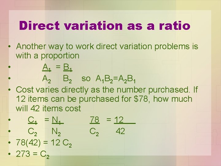 Direct variation as a ratio • Another way to work direct variation problems is