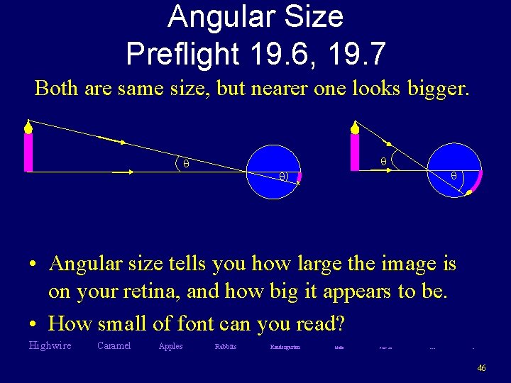 Angular Size Preflight 19. 6, 19. 7 Both are same size, but nearer one