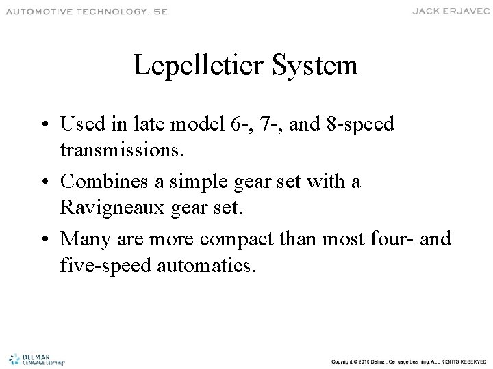 Lepelletier System • Used in late model 6 -, 7 -, and 8 -speed