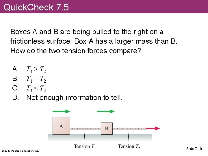 Quick. Check 7. 5 Boxes A and B are being pulled to the right