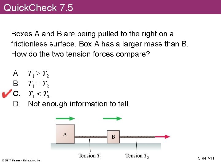 Quick. Check 7. 5 Boxes A and B are being pulled to the right