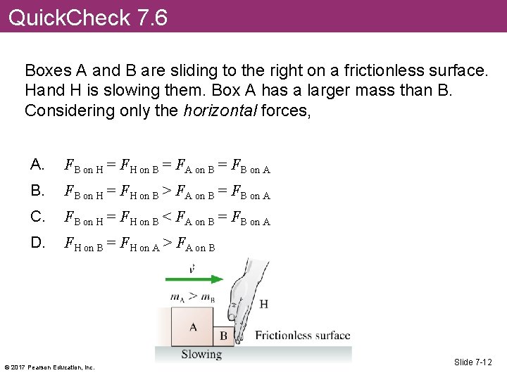 Quick. Check 7. 6 Boxes A and B are sliding to the right on