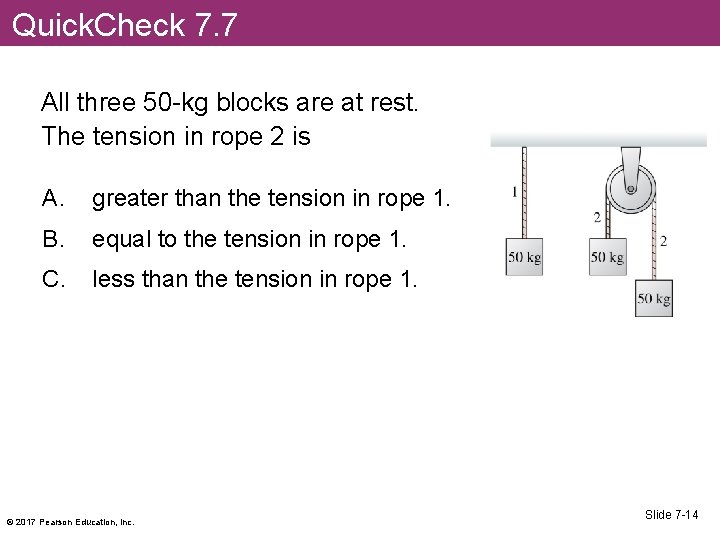 Quick. Check 7. 7 All three 50 -kg blocks are at rest. The tension