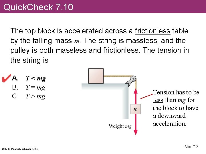 Quick. Check 7. 10 The top block is accelerated across a frictionless table by