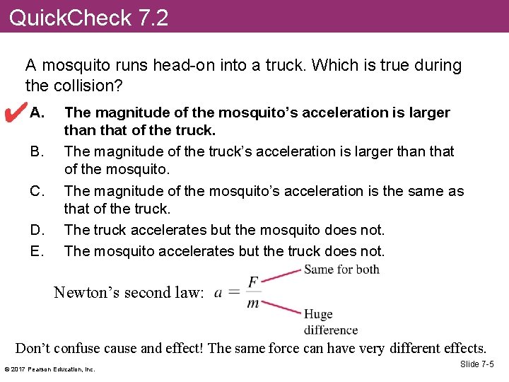 Quick. Check 7. 2 A mosquito runs head-on into a truck. Which is true