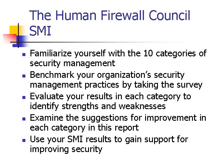 The Human Firewall Council SMI n n n Familiarize yourself with the 10 categories