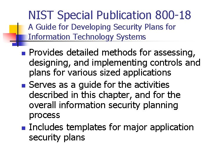 NIST Special Publication 800 -18 A Guide for Developing Security Plans for Information Technology