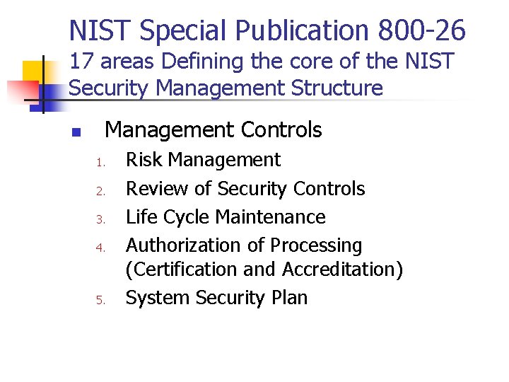 NIST Special Publication 800 -26 17 areas Defining the core of the NIST Security