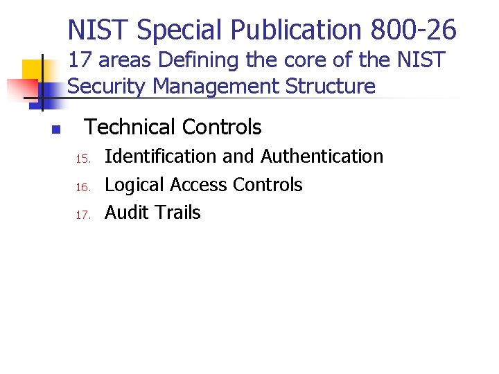 NIST Special Publication 800 -26 17 areas Defining the core of the NIST Security