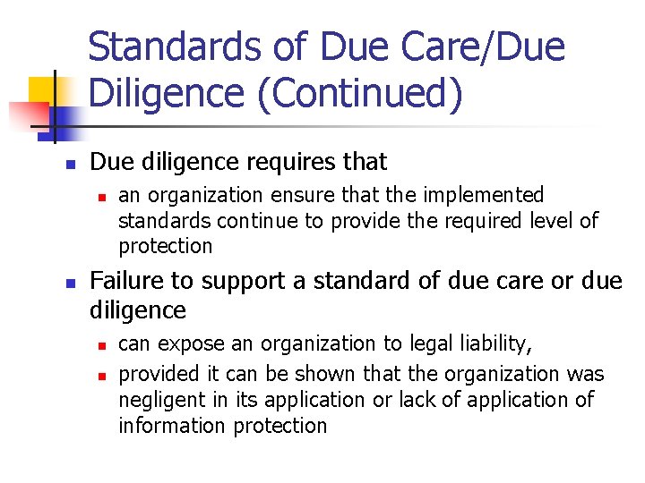 Standards of Due Care/Due Diligence (Continued) n Due diligence requires that n n an