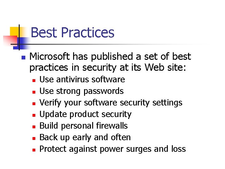 Best Practices n Microsoft has published a set of best practices in security at