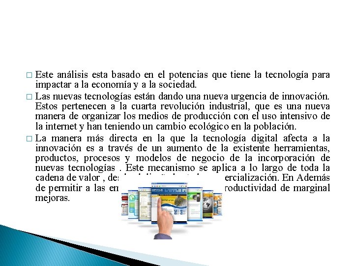 Este análisis esta basado en el potencias que tiene la tecnología para impactar a Este análisis esta basado en el potencias que tiene la tecnología para impactar a