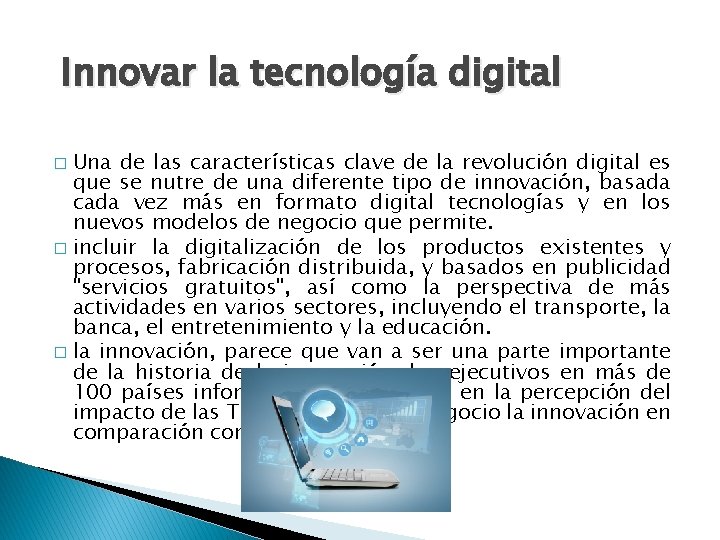 Innovar la tecnología digital Una de las características clave de la revolución digital es Innovar la tecnología digital Una de las características clave de la revolución digital es