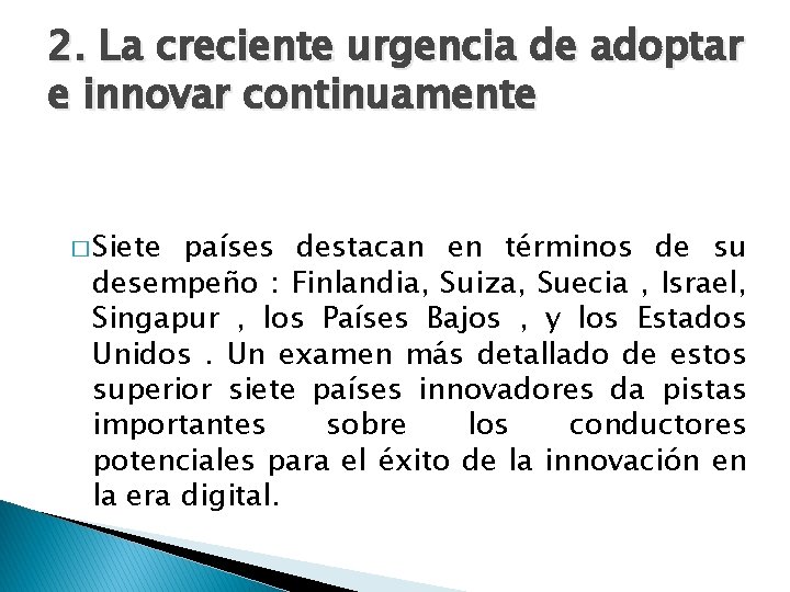 2. La creciente urgencia de adoptar e innovar continuamente � Siete países destacan en 2. La creciente urgencia de adoptar e innovar continuamente � Siete países destacan en
