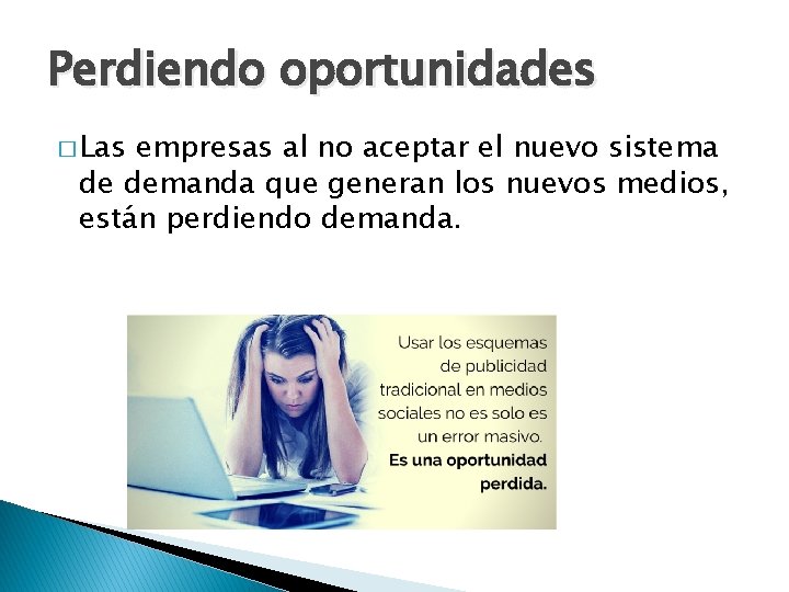 Perdiendo oportunidades � Las empresas al no aceptar el nuevo sistema de demanda que Perdiendo oportunidades � Las empresas al no aceptar el nuevo sistema de demanda que