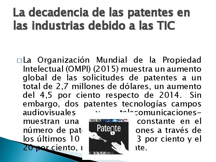 La decadencia de las patentes en las industrias debido a las TIC � La La decadencia de las patentes en las industrias debido a las TIC � La