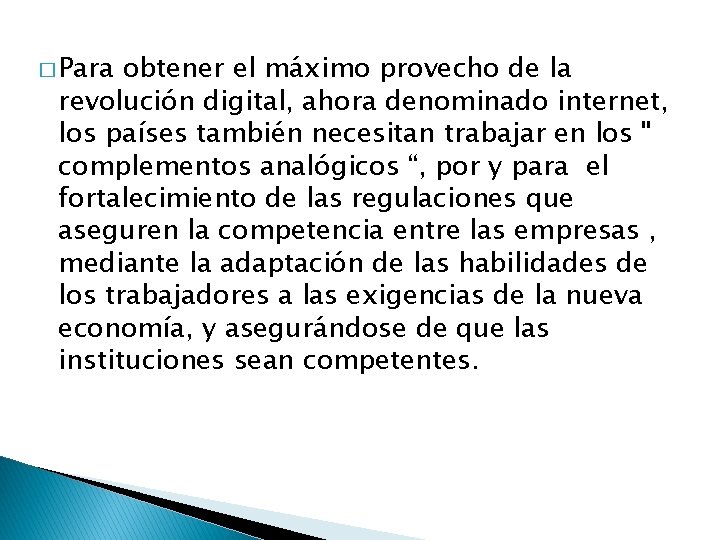 � Para obtener el máximo provecho de la revolución digital, ahora denominado internet, los � Para obtener el máximo provecho de la revolución digital, ahora denominado internet, los