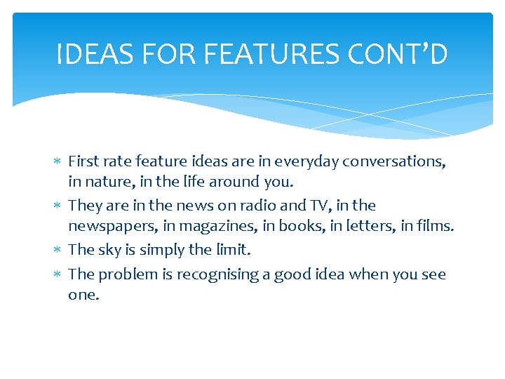 THE FEATURES MARKET Scope of presentation Introduction Why