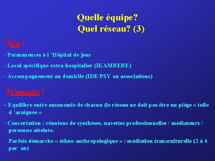 Quelle équipe? Quel réseau? (3) âOù ? - Permanences à l ’Hôpital de jour