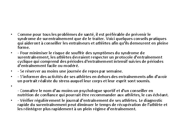  • • • Comme pour tous les problèmes de santé, il est préférable