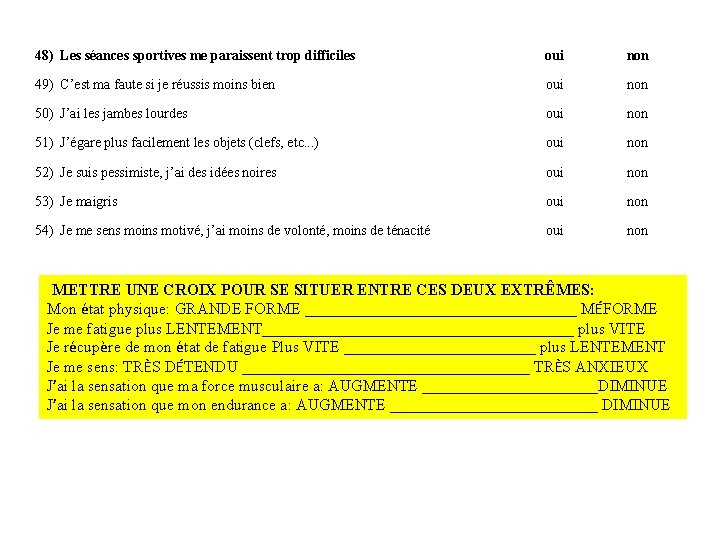 48) Les séances sportives me paraissent trop difficiles oui non 49) C’est ma faute