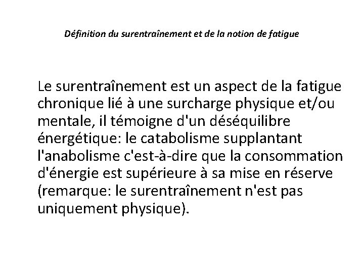 Définition du surentraînement et de la notion de fatigue Le surentraînement est un aspect