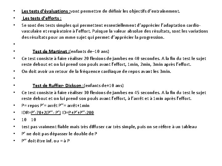  • • • • Les tests d’évaluations : vont permettre de définir les