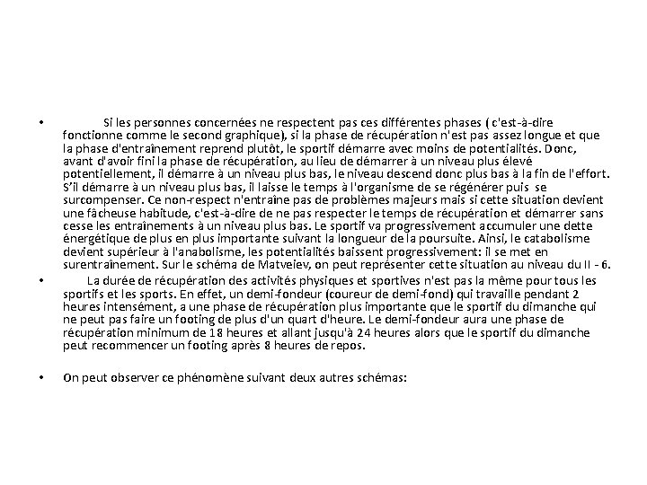  • • • Si les personnes concernées ne respectent pas ces différentes phases