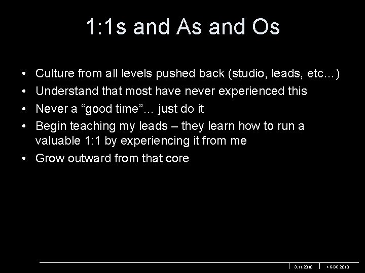 1: 1 s and As and Os • • Culture from all levels pushed