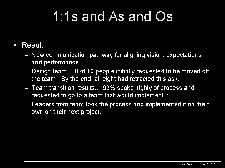 1: 1 s and As and Os • Result – New communication pathway for