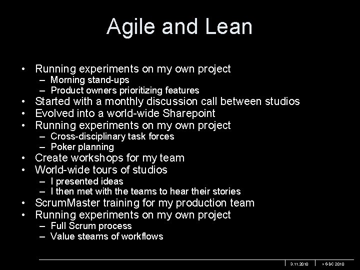 Agile and Lean • Running experiments on my own project – Morning stand-ups –