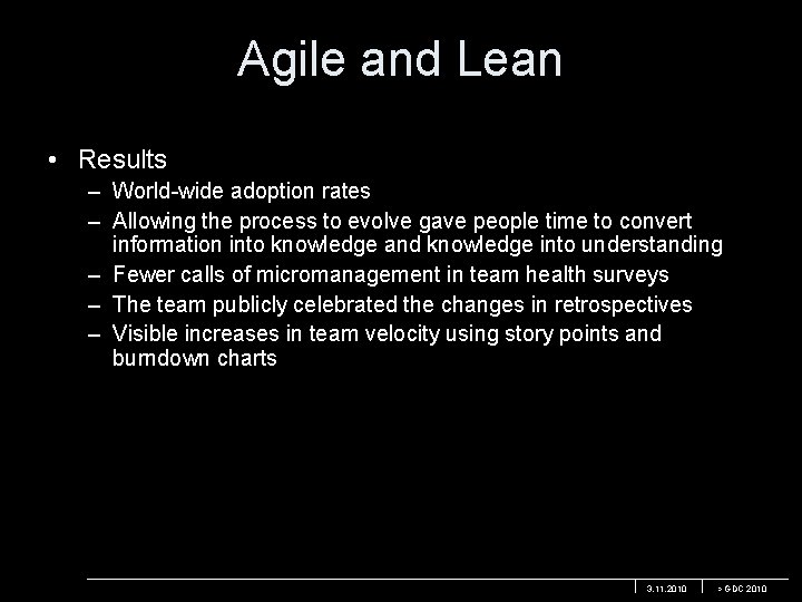 Agile and Lean • Results – World-wide adoption rates – Allowing the process to
