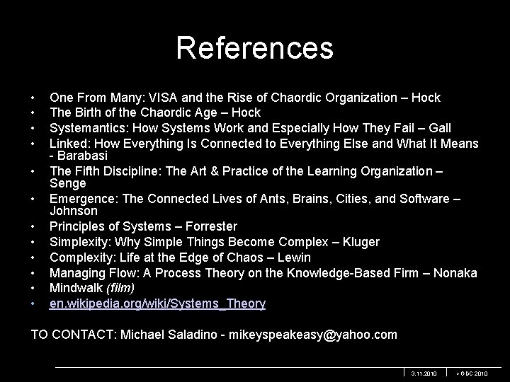 References • • • One From Many: VISA and the Rise of Chaordic Organization