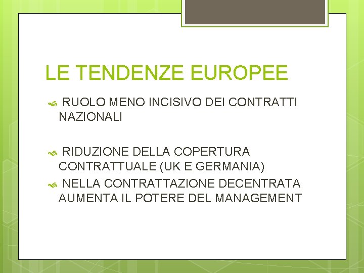 LE TENDENZE EUROPEE RUOLO MENO INCISIVO DEI CONTRATTI NAZIONALI RIDUZIONE DELLA COPERTURA CONTRATTUALE (UK