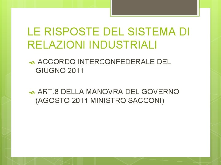 LE RISPOSTE DEL SISTEMA DI RELAZIONI INDUSTRIALI ACCORDO INTERCONFEDERALE DEL GIUGNO 2011 ART. 8