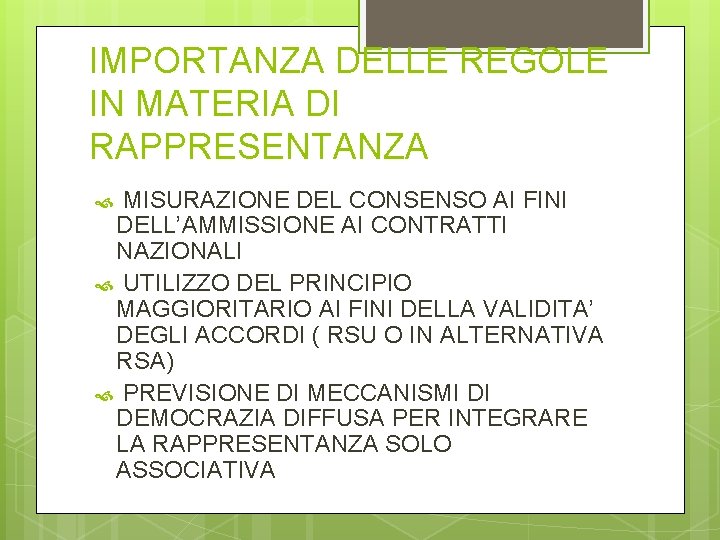 IMPORTANZA DELLE REGOLE IN MATERIA DI RAPPRESENTANZA MISURAZIONE DEL CONSENSO AI FINI DELL’AMMISSIONE AI