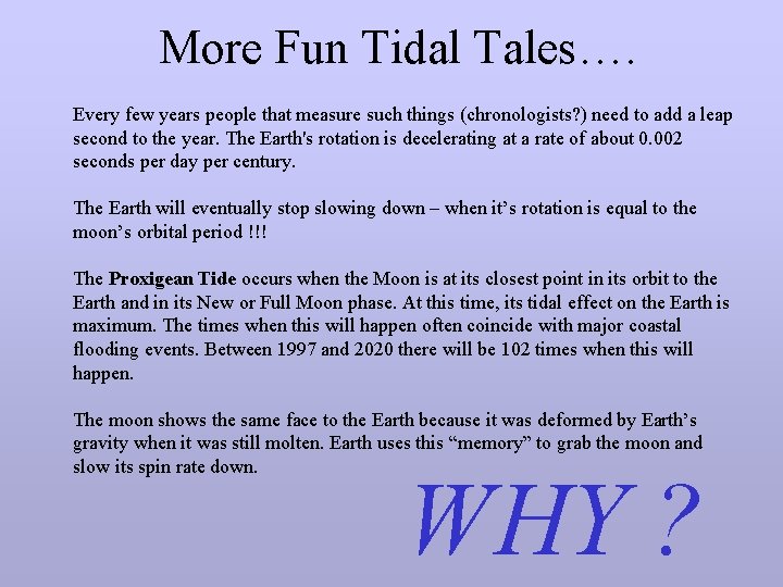 More Fun Tidal Tales…. Every few years people that measure such things (chronologists? )