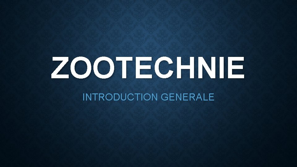 ZOOTECHNIE INTRODUCTION GENERALE 
