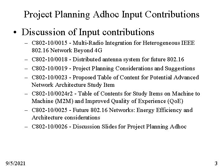 Project Planning Adhoc Input Contributions • Discussion of Input contributions – C 802 -10/0015