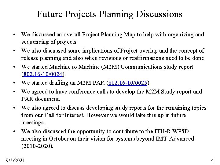 Future Projects Planning Discussions • We discussed an overall Project Planning Map to help