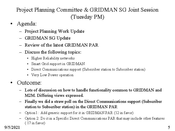 Project Planning Committee & GRIDMAN SG Joint Session (Tuesday PM) • Agenda: – –