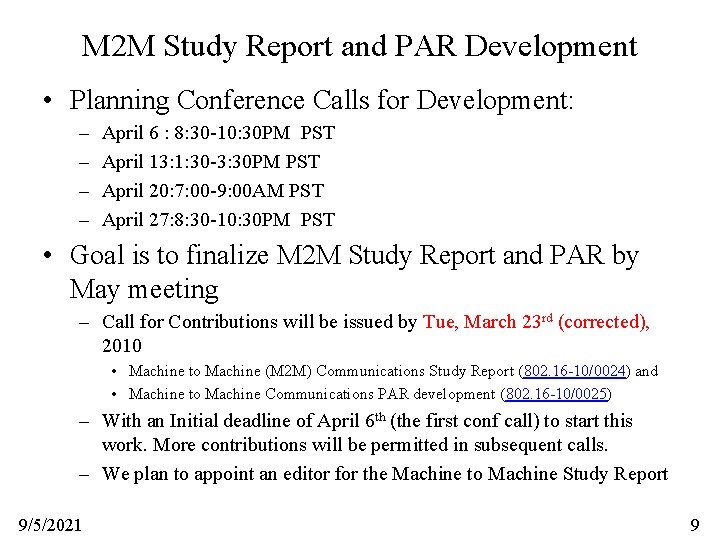 M 2 M Study Report and PAR Development • Planning Conference Calls for Development: